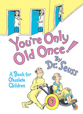 You're Only Old Once!