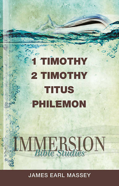 Immersion Bible Studies 1 & 2 Timothy Titus Philemon