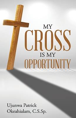 Picture of My Cross Is My Opportunity