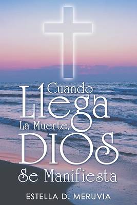 Picture of Cuando Llega La Muerte, Dios Se Manifiesta