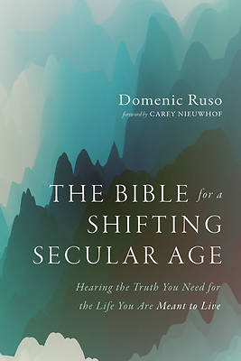 The Bible for a Shifting Secular Age