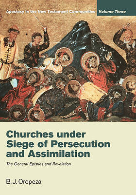 Picture of Churches Under Seige of Persecution and Assimilation