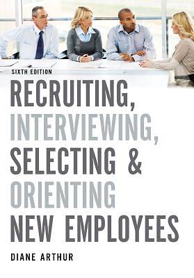 Picture of Recruiting, Interviewing, Selecting, and Orienting New Employees