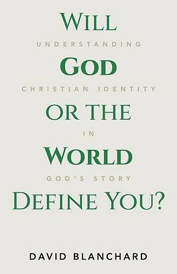 Picture of Will God or the World Define You?