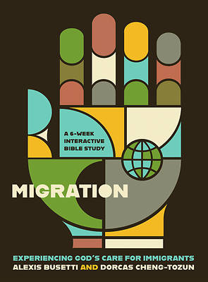 Picture of Migration: Experiencing God's Care for Immigrants
