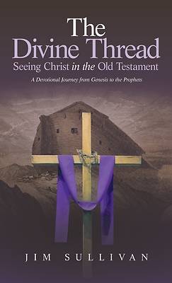 Picture of The Divine Thread Seeing Christ in the Old Testament