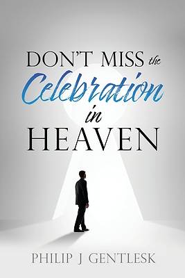 Picture of Don't Miss the Celebration in Heaven!