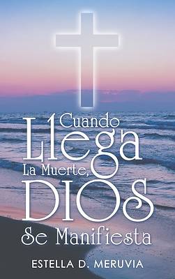 Picture of Cuando Llega La Muerte, Dios Se Manifiesta