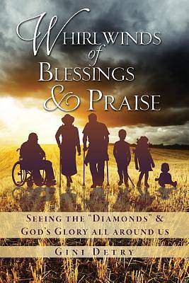 Picture of Whirlwinds of Blessings & Praise