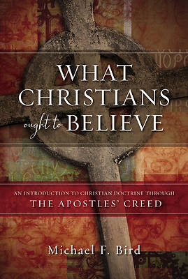 Picture of What Christians Ought to Believe - eBook [ePub]