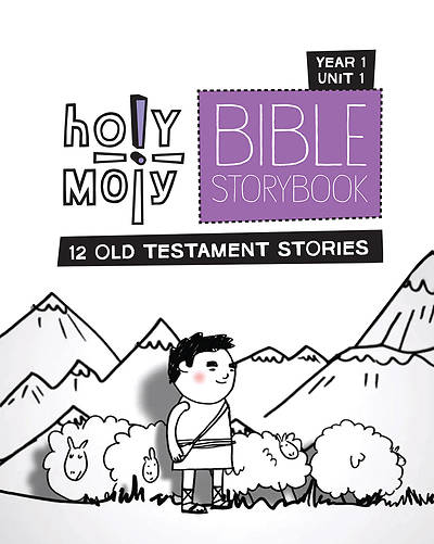 Holy Moly PreK-Grade 2 Bible Storybook Sunday School Edition Year 1 Unit 1