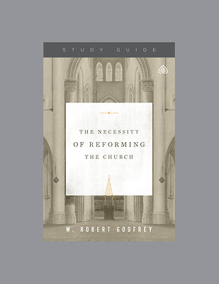Picture of The Necessity of Reforming the Church