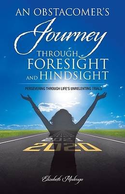 Picture of An Obstacomer's Journey Through Foresight and Hindsight