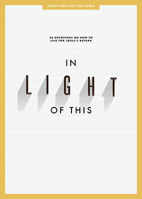 Picture of In Light of This - Teen Girls' Devotional, Volume 1