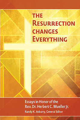 The Resurrection Changes Everything