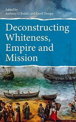 Picture of Deconstructing Whiteness, Empire and Mission