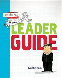 Re:form Traditions Lutheran  Leader Guide