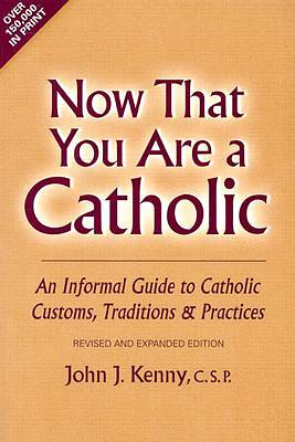 Picture of Now That You Are a Catholic