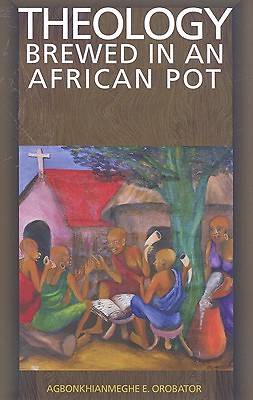 Picture of Theology Brewed in an African Pot