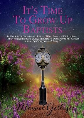 Picture of It's Time To Grow Up Baptist