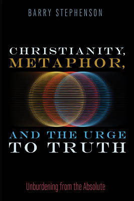 Picture of Christianity, Metaphor, and the Urge to Truth