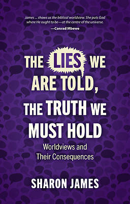 Picture of Lies We Are Told, the Truth We Must Hold