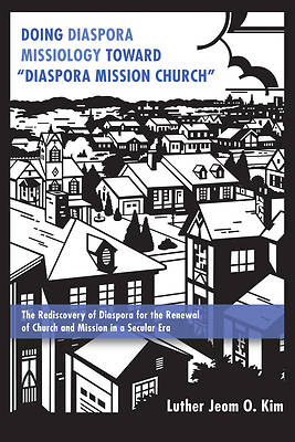 Picture of Doing Diaspora Missiology Toward "Diaspora Mission Church"