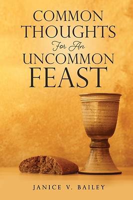 Picture of Common Thoughts For An Uncommon Feast