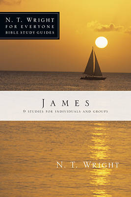 N. T. Wright for Everyone Bible Study Guides  - James