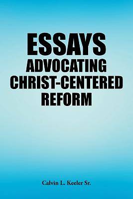 Picture of Essays Advocating Christ-Centered Reform