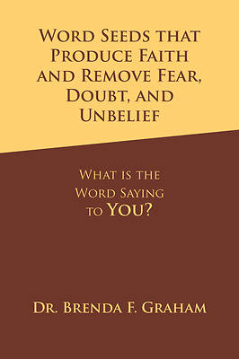 Picture of Word Seeds That Produce Faith and Remove Fear, Doubt, and Unbelief