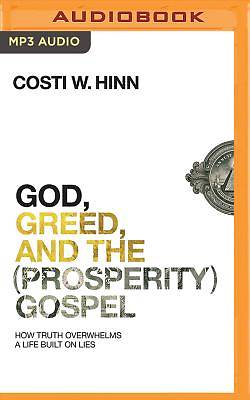 Picture of God, Greed, and the (Prosperity) Gospel MP3 CD