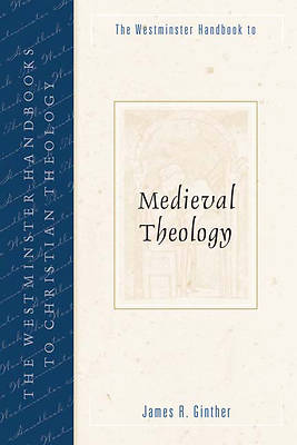 Picture of The Westminster Handbook to Medieval Theology