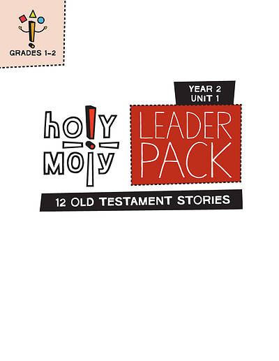 Holy Moly Grades K-2 Leader Guide Year 2 Unit 1