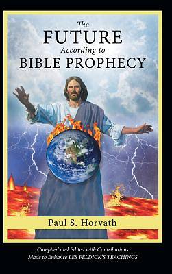 Picture of The Future According to Bible Prophecy