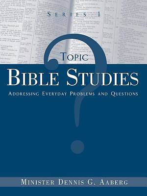 Picture of Topic Bible Studies Addressing Everyday Problems and Questions - Series 1