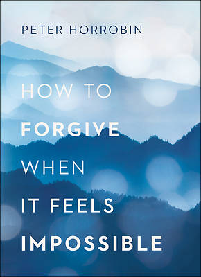 Picture of How to Forgive When It Feels Impossible