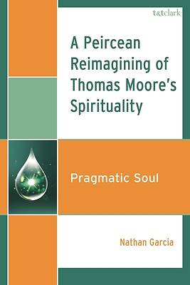 Picture of A Peircean Reimagining of Thomas Moore's Spirituality