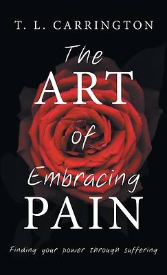 Picture of The Art of Embracing Pain