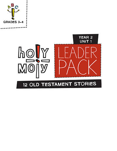 Holy Moly Grades 3-4 Leader Guide Year 2 Unit 1