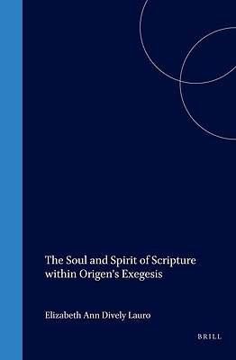 Picture of The Soul and Spirit of Scripture Within Origen's Exegesis