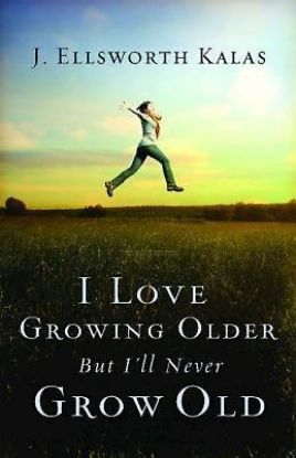 Picture of I Love Growing Older But I'll Never Grow Old