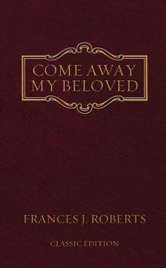 Picture of Come Away My Beloved (Classic Edition)