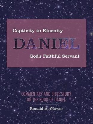 Picture of Captivity to Eternity, Daniel, God's Faithful Servant