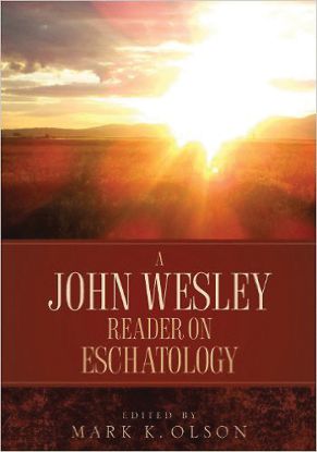 Picture of A John Wesley Reader on Eschatology