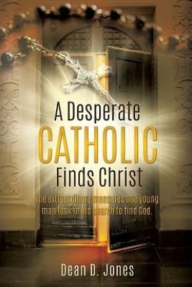 Picture of A Desperate Catholic Finds Christ