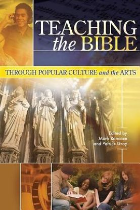 Picture of Teaching the Bible Through Popular Culture and the Arts