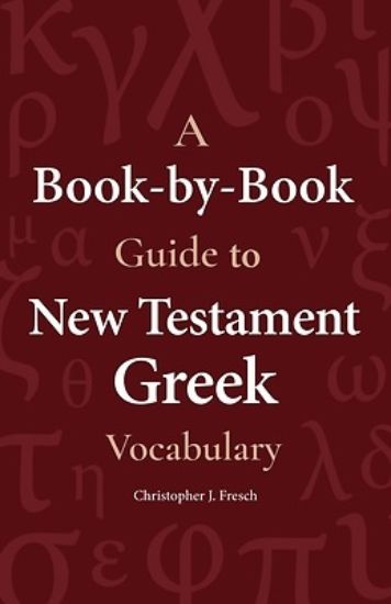 Picture of A Book-By-Book Guide to New Testament Greek Vocabulary
