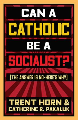 Picture of Can a Catholic Be a Socialist?