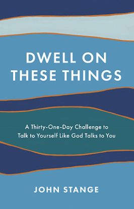 Picture of Dwell on These Things